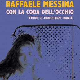 Con la coda dell'occhio; Raffaele Messina
