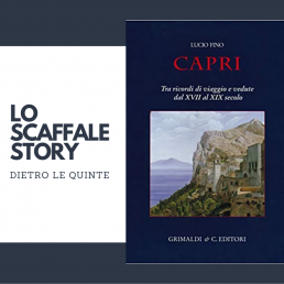 Capri; Tra ricordi di viaggio e vedute dal XVII al XIX secolo; Lucio Fino